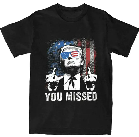 Funny "You Missed" Top Tee